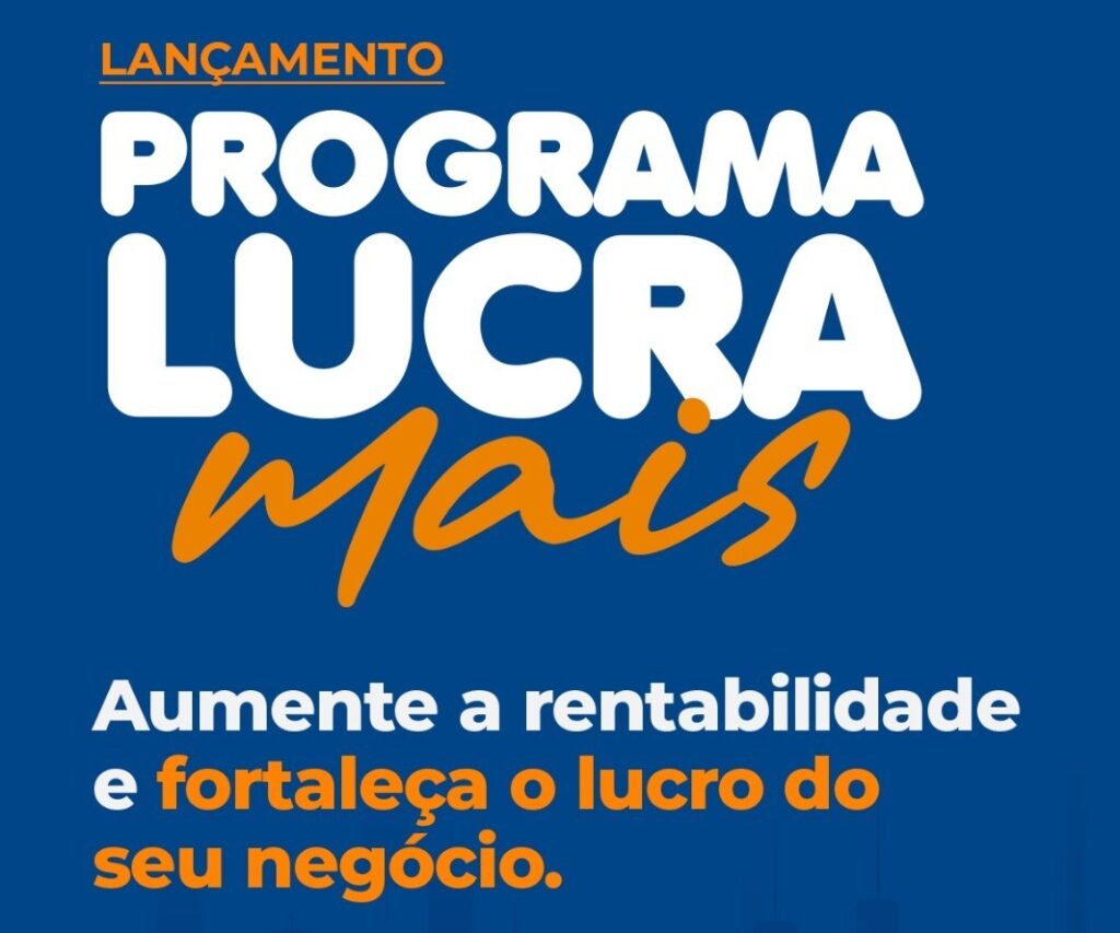 | Estão abertas as inscrições para a 2ª edição do Programa Lucra Mais.