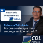 CNDL – Presidente aponta desafios e perspectivas da Reforma Tributária