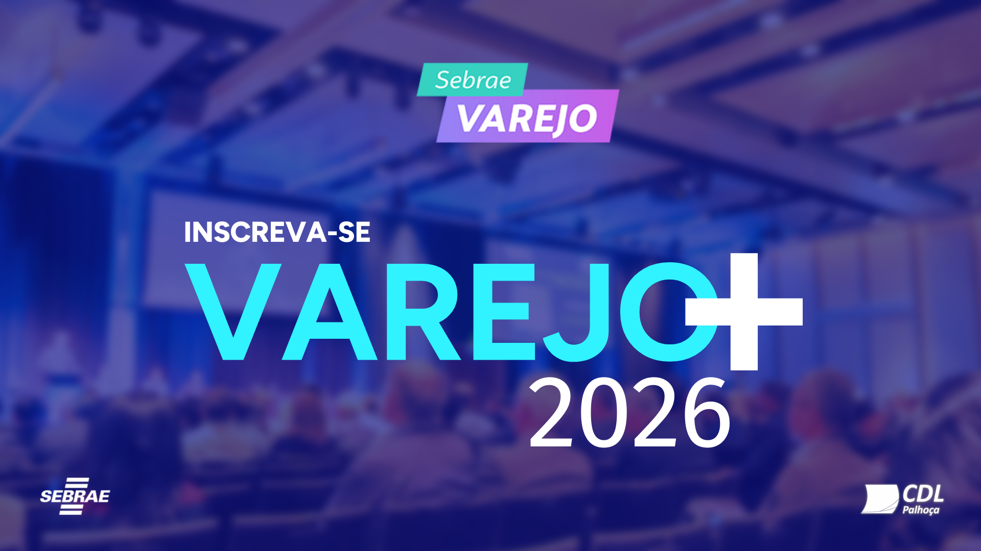 CDL Palhoça e Sebrae apresentam o Varejo+ 2026