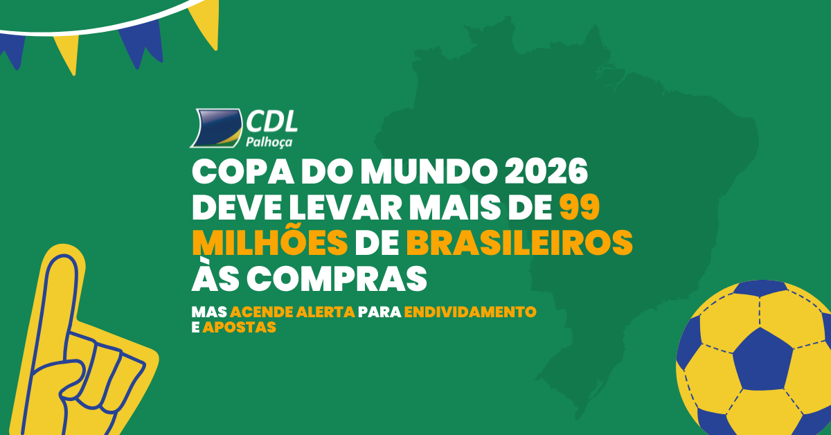 | Copa do Mundo 2026 deve levar mais de 99 milhões de brasileiros às compras, aponta CNDL e SPC Brasil