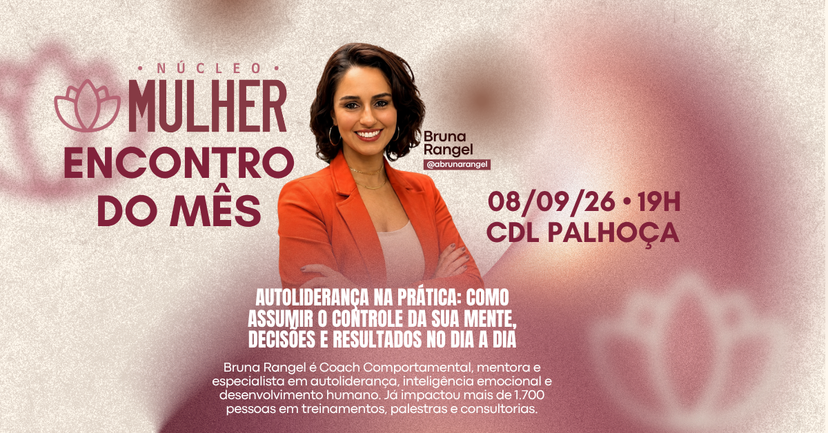 Núcleo Mulher - “Autoliderança na prática: como assumir o controle da sua mente, decisões e resultados no dia a dia” 1 | Núcleo Mulher - “Autoliderança na prática: como assumir o controle da sua mente, decisões e resultados no dia a dia”