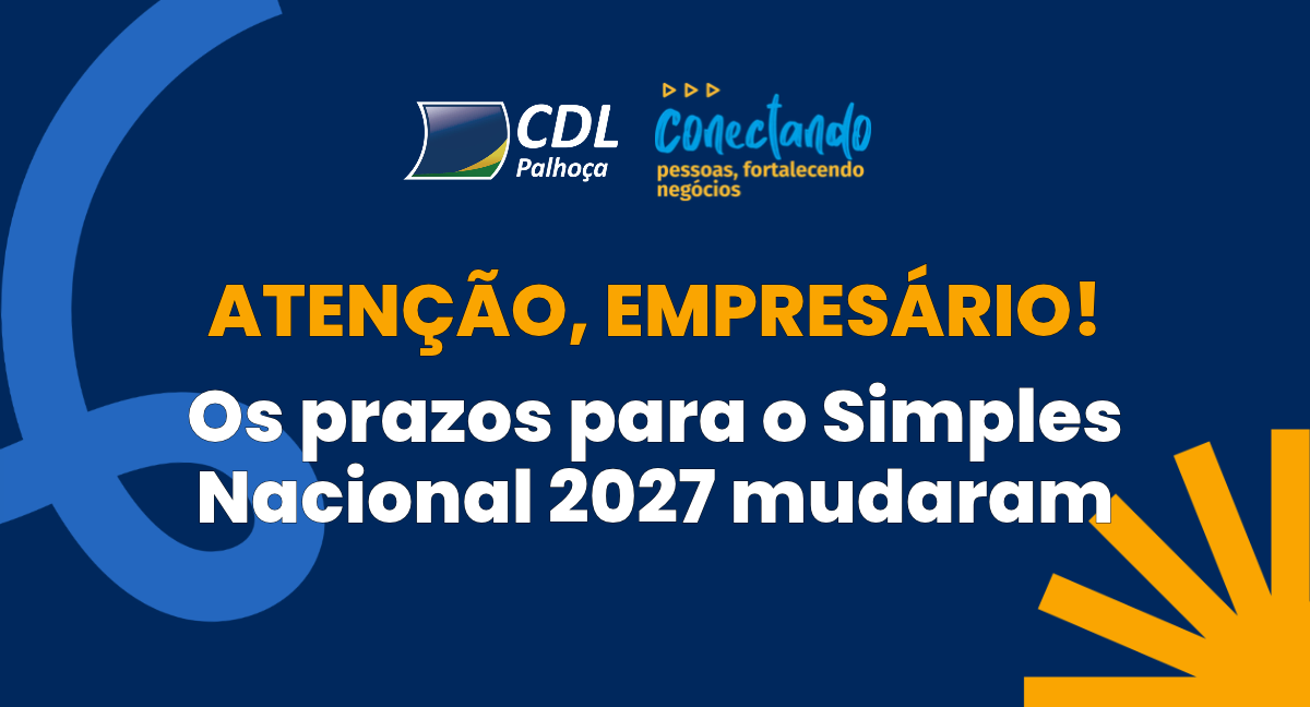 Simples Nacional: novos prazos para 2027 exigem atenção dos empresários